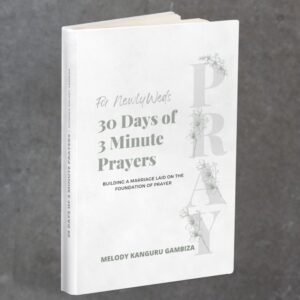 30 Days Of 3 Minute Prayers For NewlyWeds: Building a marriage laid on the foundation of prayer